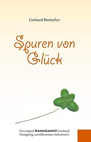 Spuren von Glück (Ein Hasenzahn© Lesebuch)