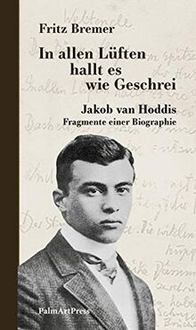 In alle Lüften hallt es wie Geschrei: Jakob van Hoddis – Fragmente einer Biographie