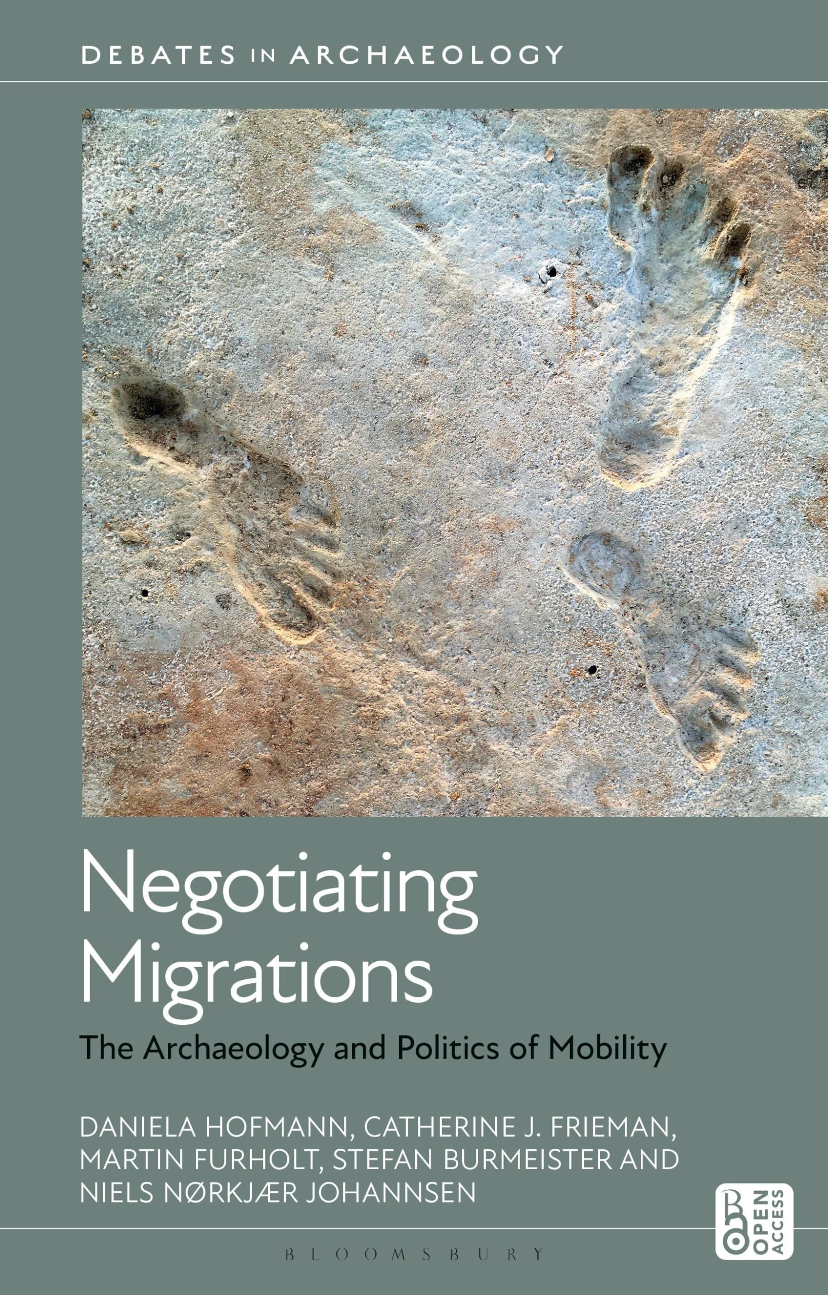 Negotiating Migrations: The Archaeology and Politics of Mobility (Debates in Archaeology)