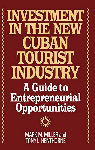 Investment in the New Cuban Tourist Industry: A Guide to Entrepreneurial Opportunities