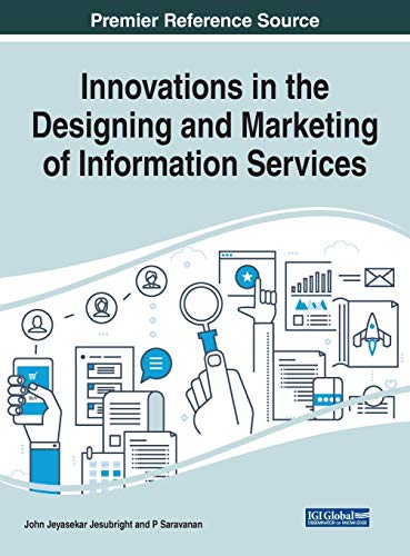 Innovations in the Designing and Marketing of Information Services (Advances in Library and Information Science)