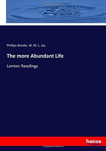 The more Abundant Life: Lenten Readings