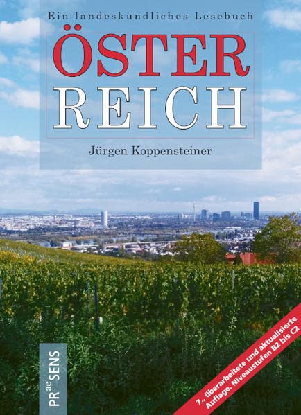 Jürgen Koppensteiner Österreich, Ein Landeskundliches Lesebuch. (Niveaustufen B2 Bis C2)