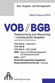 VOB/BGB Textsammlung zum Bauvertrag - innerdeutsche Vergaben (Stand Februar 2019): VOB Teil A - Abschnitt 1, VOB Teil B, VOB Teil C - DIN 18299, BGB - ... Bauproduktenverordnung - Auszug