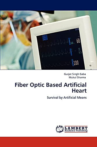 Fiber Optic Based Artificial Heart: Survival by Artificial Means