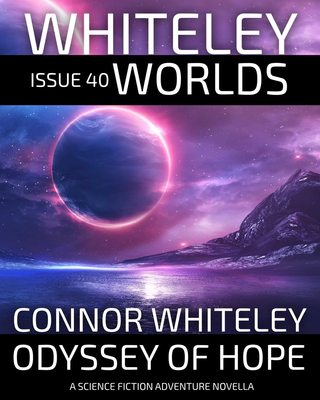 Issue 40: Odyssey of Hope A Science Fiction Adventure Novella (Whiteley Worlds, Band 40)