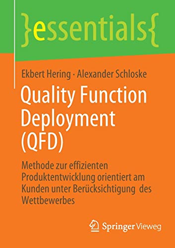 Ekbert Hering Quality Function Deployment (Qfd), Methode Zur Effizienten Produktentwicklung Orientiert Am Kunden Unter Berücksichtigung Des Wettbewerbes