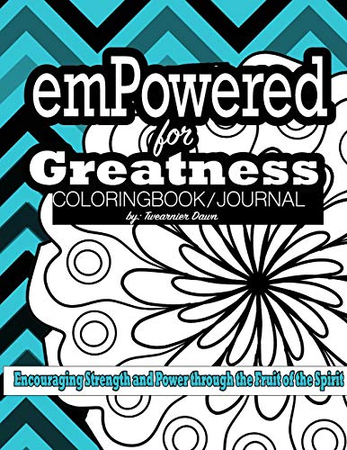 emPowered for Greatness Coloring Book/ Journal: Encouraging Strength and Power through the Fruit of the Spirit