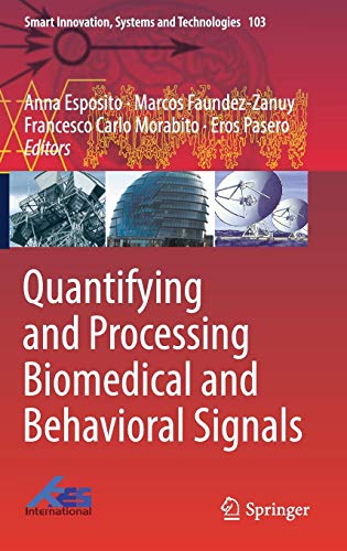 Quantifying and Processing Biomedical and Behavioral Signals (Smart Innovation, Systems and Technologies, Band 103)
