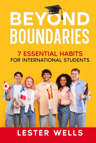Beyond Boundaries: 7 Essential Habits for International Students