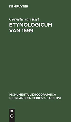 Etymologicum van 1599 (Monumenta lexicographica Neerlandica. Series 2. Saec. XVI, Vol. 3, Band 3)