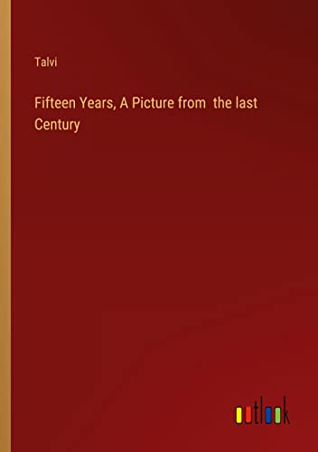 Fifteen Years, A Picture from the last Century