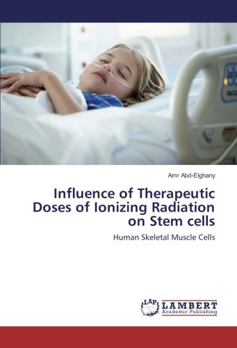 Influence of Therapeutic Doses of Ionizing Radiation on Stem cells: Human Skeletal Muscle Cells