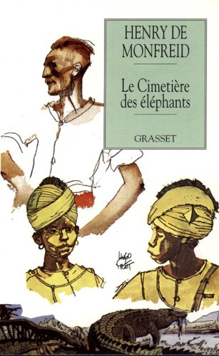Le Cimetiere Des Elephants De Monfreid Henry De