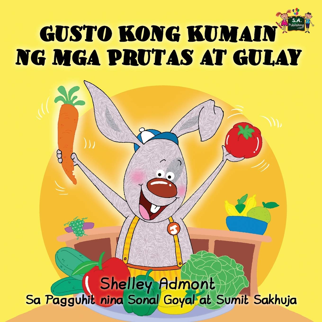 Gusto Kong Kumain ng mga Prutas at Gulay (Tagalog childrens books, filipino children's books): tagalog kids books, filipino kids books, tagalog baby ... Edition) (Tagalog Bedtime Collection)