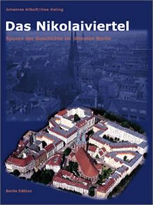 Das Nikolaiviertel. Spuren der Geschichte im ältesten Berlin