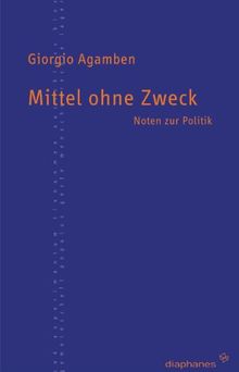 Mittel ohne Zweck. Noten zur Politik