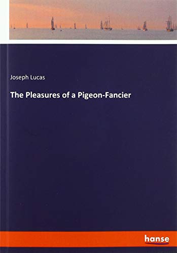 The Pleasures of a Pigeon-Fancier