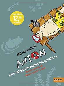 Anton - Zwei Abenteuerheldengeschichten: Anton taucht ab, Anton macht's klar (Gulliver)