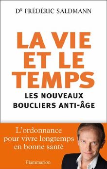 La vie et le temps : les nouveaux boucliers anti-âge