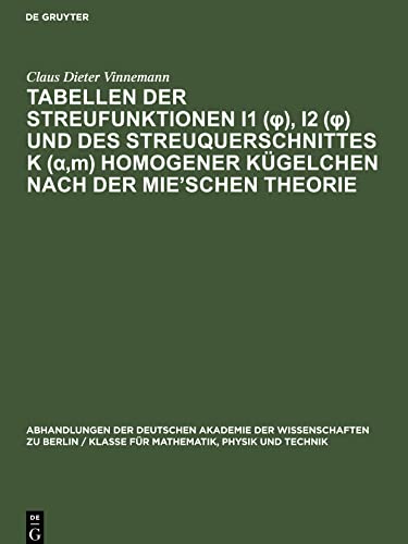 Tabellen der Streufunktionen i1 (f), i2 (f) und des Streuquerschnittes K (a,m) homogener Kügelchen nach der Mie'Schen Theorie: Brechungsindex m= 1,50. ... f= 1° (1°) 10° ; f= 10° (10°) 180°