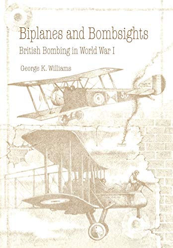 Biplanes and Bombsights: British Bombing in World War I