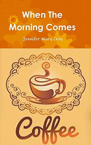 When The Morning Comes