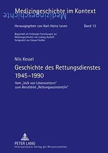 Geschichte des Rettungsdienstes 1945-1990 : Vom «Volk von Lebensrettern» zum Berufsbild «Rettungsassistent in»