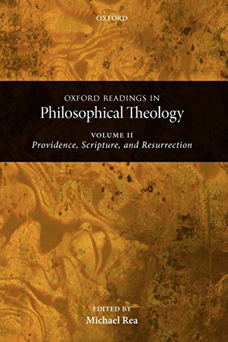 Oxford Readings in Philosophical Theology: Volume 2: Providence, Scripture, and Resurrection