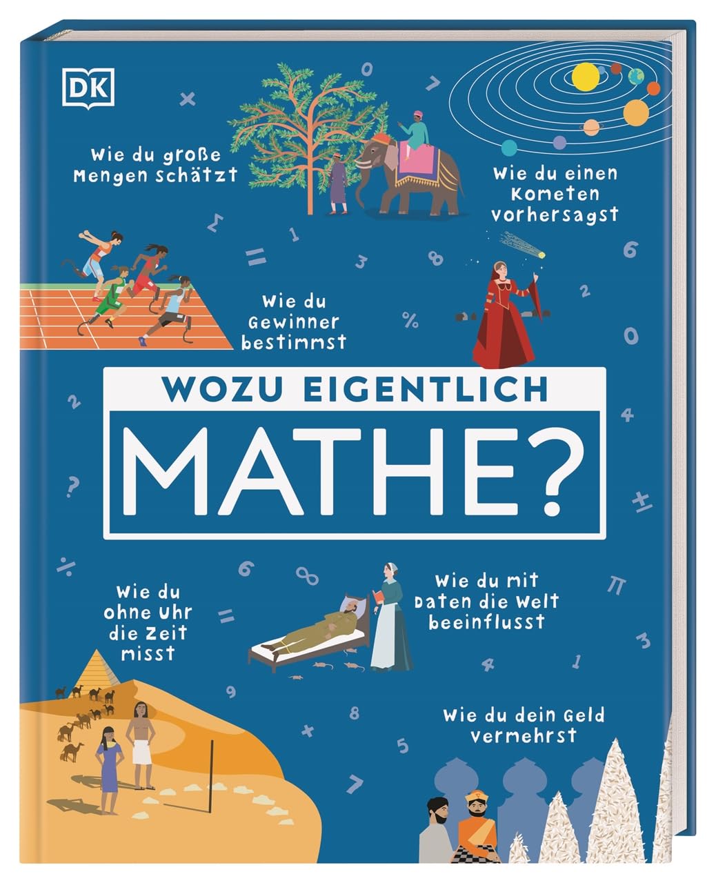 Wozu eigentlich Mathe?: So unterhaltsam und nützlich ist Mathe im Alltag. Wozu wir Mathe wirklich brauchen. Für Kinder ab 9 Jahren