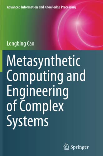 Metasynthetic Computing and Engineering of Complex Systems (Advanced Information and Knowledge Processing)