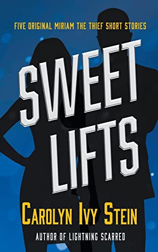 Sweet Lifts (The Adventures of Miriam the Thief)