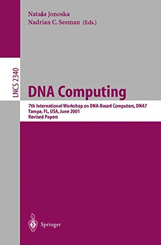 DNA Computing: 7th International Workshop on DNA-Based Computers, DNA7 Tampa, FL, USA, June 10-13, 2001 Revised Papers (Lecture Notes in Computer Science)