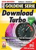 Download Turbo, 1 CD-ROM Beschleunigt Downloads auf fast das Zwanzigfache.Blitzschnelle Parallel-Downloads beliebig vieler Dateien. Direkter Zugriff über IE-Symbolleiste. Perfekte Download-Verwaltung. Für DSL, ISDN und Analog un