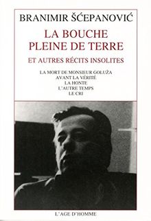 La bouche pleine de terre : et autres récits insolites