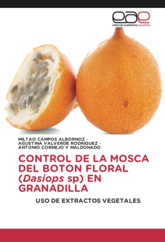 CONTROL DE LA MOSCA DEL BOTON FLORAL (Dasiops sp) EN GRANADILLA: USO DE EXTRACTOS VEGETALES