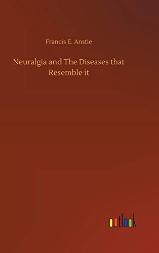 Neuralgia and The Diseases that Resemble it - Neuware