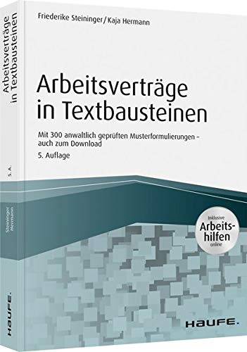 Arbeitsverträge in Textbausteinen - inkl. Arbeitshilfen online: Mit 300 anwaltlich geprüften Musterformulierungen (Haufe Fachbuch)