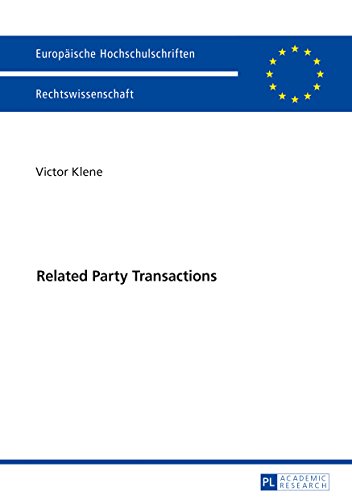 Related Party Transactions: Zweck der Regulierung und Regelungsbedarf in Deutschland. Eine rechtvergleichende Betrachtung (Europäische ... / Series 2: Law / Série 2: Droit, Band 5957)