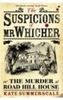 The Suspicions of Mr. Whicher: Or the Murder at Road Hill House