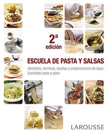 Escuela de pasta y salsas (LAROUSSE - Libros Ilustrados/ Prácticos - Gastronomía)