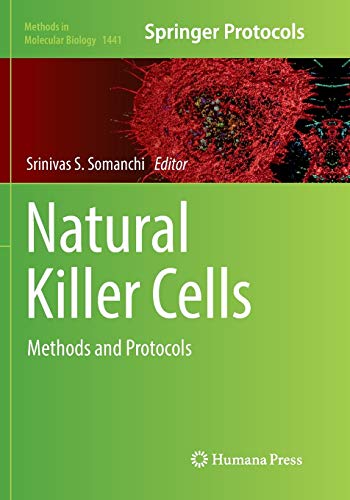 Natural Killer Cells: Methods and Protocols (Methods in Molecular Biology, Band 1441)