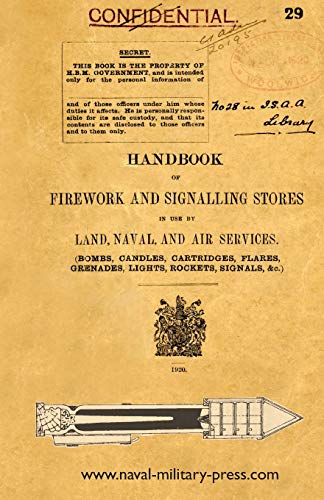 The War Office Handbook Of Firework And Signalling Stores In Use By Land, Naval And Air Services 1920