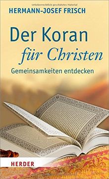 Der Koran für Christen: Gemeinsamkeiten entdecken