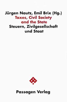 Taxes, Civil Society and the State: Steuern, Zivilgesellschaft und Staat (Reihe Civil Society der Österreichischen Forschungsgemeinschaft)