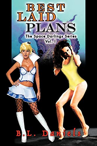 Best Laid Plans, Vol. I: The Space Darlings Series