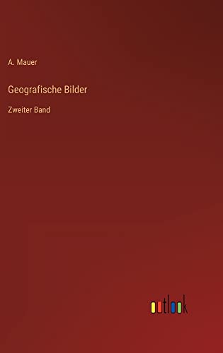 Geografische Bilder: Zweiter Band