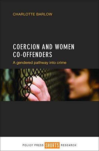 Coercion and women co-offenders: A Gendered Pathway Into Crime (Shorts Research)