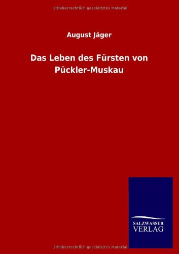 Das Leben des Fürsten von Pückler-Muskau