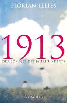 1913: Der Sommer des Jahrhunderts von Illies, Florian | Buch | Zustand gut
